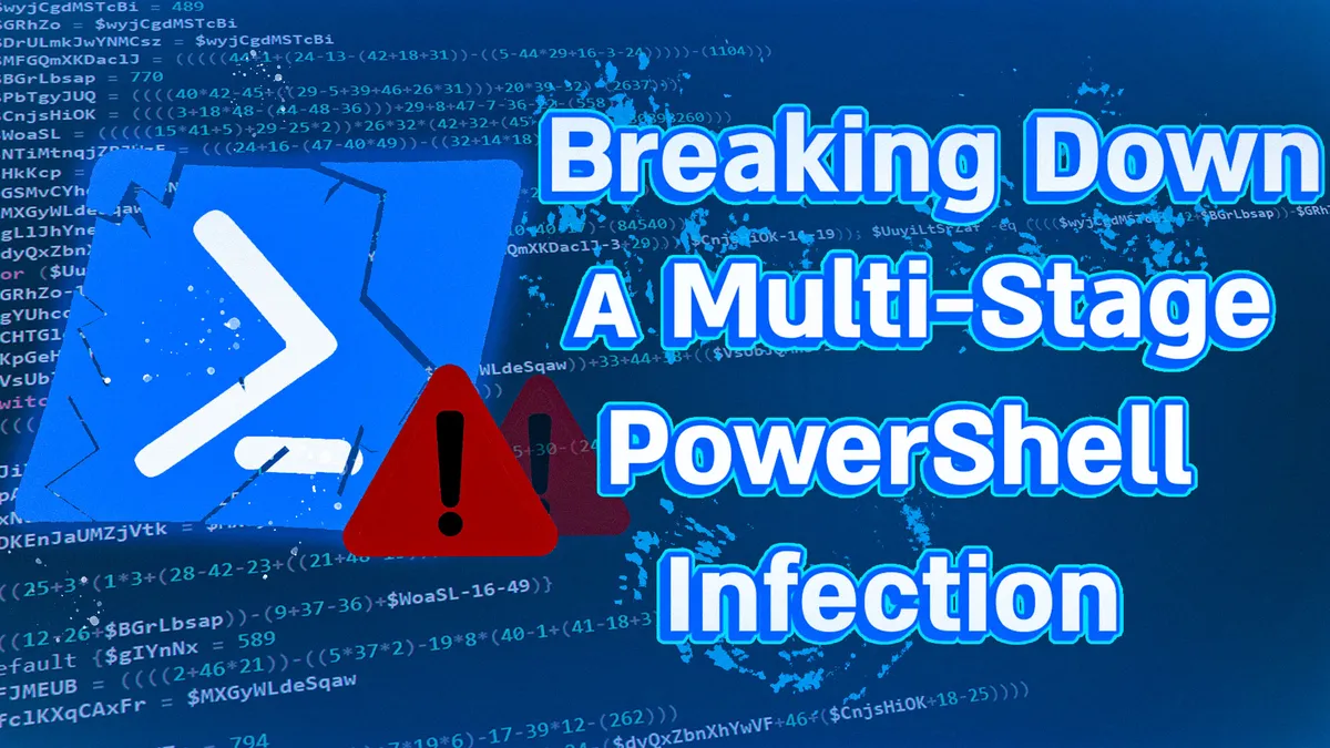 Breaking Down A Multi-Stage PowerShell Infection